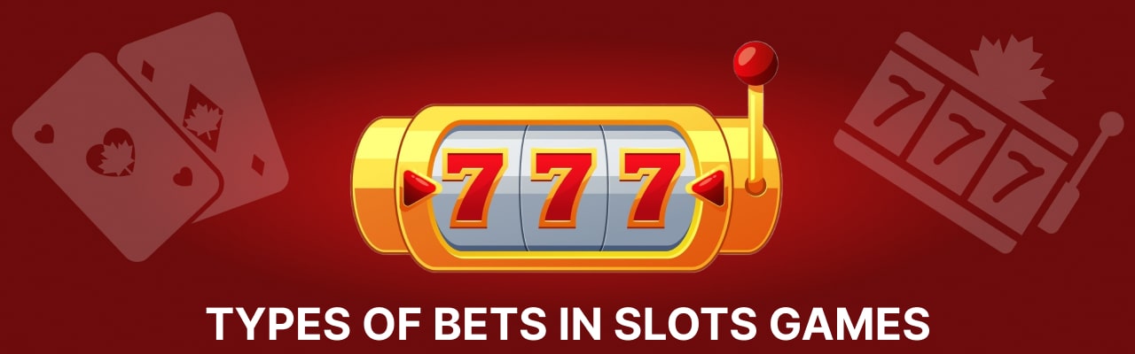 Types of slot games bet