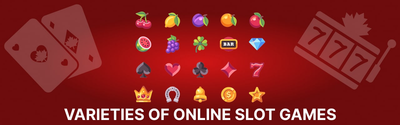 Varieties of online slot games